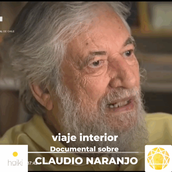 haiki - eneagrama -Claudio Naranjo - documental -  viaje interior 