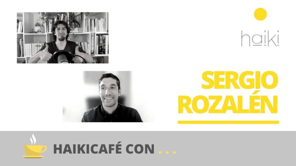 Entrevista con SERGIO ROZALÉN de Instituto Pensamiento Positivo #haikicafe.