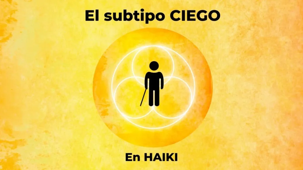 El subtipo CIEGO en el eneagrama. Haiki