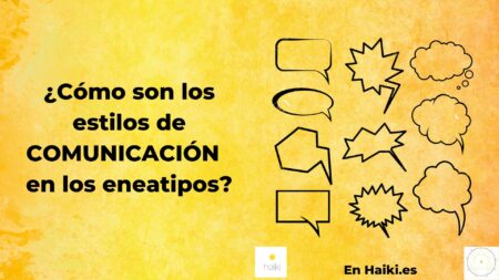 Portada del artículos de Haiki: Cómo son loss estilos de Comunicación en los eneatipos.