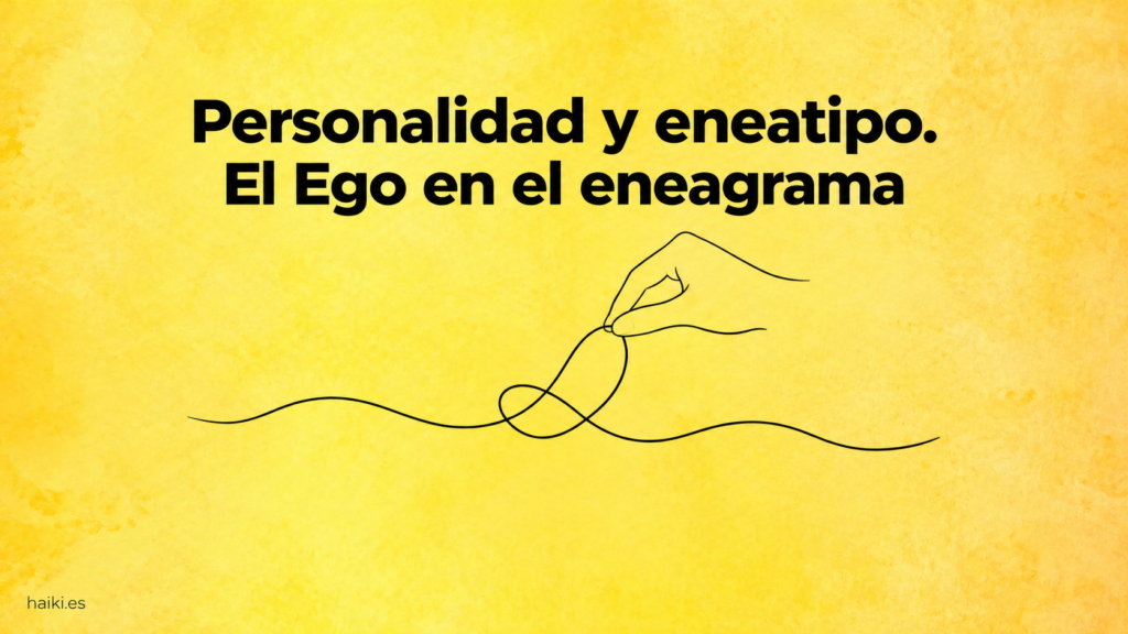 Personalidad y eneatipo. El Ego en el eneagrama